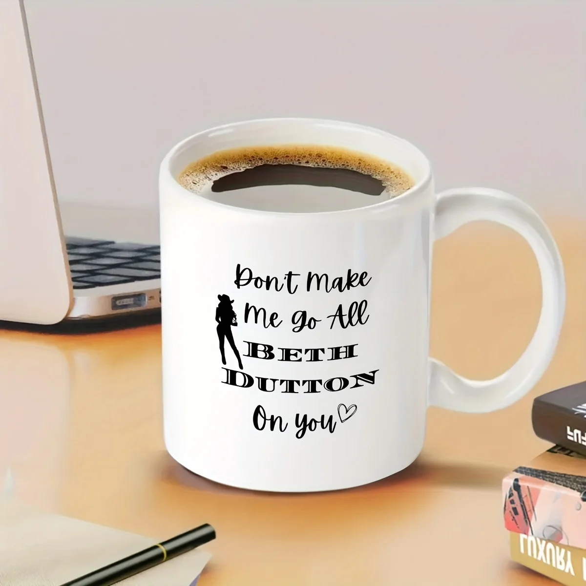 11oz Ceramic Yellowstone Mug: Don’t Make Me Go All Beth Dutton On You